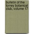 Bulletin of the Torrey Botanical Club, Volume 17