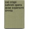 Caii Crispi Sallvstii Opera Qvae Svpersvnt Omnia door Charles Sallust