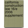 California Construction Law 16/E 2006 Supplement door Gibbs/