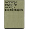 Cambridge English for Nursing - Pre-Intermediate door Onbekend