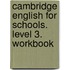 Cambridge English for Schools. Level 3. Workbook