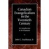Canadian Evangelicalism In The Twentieth Century
