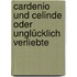 Cardenio und Celinde oder Unglücklich Verliebte