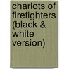 Chariots Of Firefighters (Black & White Version) by Michael Heller