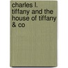 Charles L. Tiffany And The House Of Tiffany & Co door Onbekend
