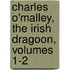 Charles O'Malley, The Irish Dragoon, Volumes 1-2