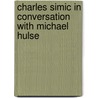 Charles Simic In Conversation With Michael Hulse by Michael Hulse