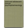 Child And Adolescent Clinical Psychopharmacology door Wayne Hugo Green