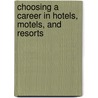 Choosing a Career in Hotels, Motels, and Resorts by Nancy Rue