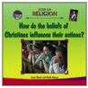 Christian Beliefs And Their Influence On Actions door Ruth Nason