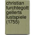 Christian Furchtegott Gellerts Lustspiele (1755)