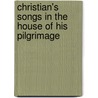 Christian's Songs in the House of His Pilgrimage door George Allen