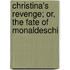Christina's Revenge; Or, The Fate Of Monaldeschi
