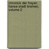Chronick Der Freyen Hanse-Stadt Bremen, Volume 2 door Carston Miesegaes