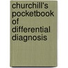 Churchill's Pocketbook Of Differential Diagnosis by Eric Kian Saik Lim