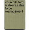 Churchill, Ford, Walker's Sales Force Management door Mark W. Johnston