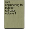 Civil Engineering For Outdoor Railroads Volume 1 door Douglas van Veelen