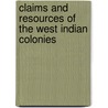 Claims And Resources Of The West Indian Colonies door Lord Edward Henry Stanley Derby