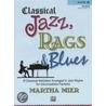 Classical Jazz, Rags & Blues Book 2 Intermediate by Martha Mier