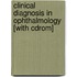Clinical Diagnosis In Ophthalmology [with Cdrom]