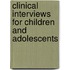 Clinical Interviews For Children And Adolescents