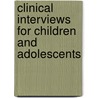 Clinical Interviews For Children And Adolescents door Stephanie H. McConaughy