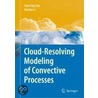 Cloud-Resolving Modeling Of Convective Processes door Xiaofan Li