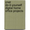 Cnet Do-It-Yourself Digital Home Office Projects door Sally Slack