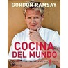 Cocina del mundo / Gordon Ramsay's World Kitchen by Mark Sargeant