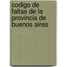 Codigo de Faltas de La Provincia de Buenos Aires door Carpetas derecho Editora