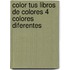 Color Tus Libros de Colores 4 Colores Diferentes