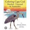 Coloring Cape Cod, Martha's Vineyard & Nantucket by James Owens