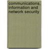 Communications, Information and Network Security by Pallab E. Chatterjee