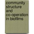 Community Structure And Co-Operation In Biofilms