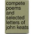 Compete Poems And Selected Letters Of John Keats