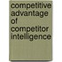 Competitive Advantage Of Competitor Intelligence