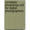 Complete Photoshop Cs3 For Digital Photographers door Tim Cooper
