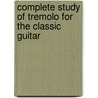 Complete Study of Tremolo for the Classic Guitar door Vladimir Bobri
