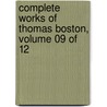 Complete Works of Thomas Boston, Volume 09 of 12 door Thomas Boston