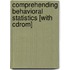 Comprehending Behavioral Statistics [with Cdrom]