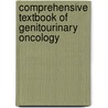 Comprehensive Textbook of Genitourinary Oncology door William U. Shipley