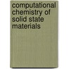 Computational Chemistry Of Solid State Materials door Richard V. Dronskowski