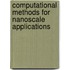 Computational Methods For Nanoscale Applications