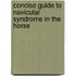 Concise Guide to Navicular Syndrome in the Horse