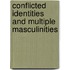 Conflicted Identities And Multiple Masculinities