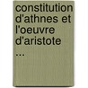 Constitution D'Athnes Et L'Oeuvre D'Aristote ... door Mdric Dufour