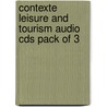 Contexte Leisure And Tourism Audio Cds Pack Of 3 by Gill Beckett
