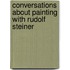 Conversations About Painting With Rudolf Steiner