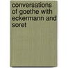 Conversations of Goethe with Eckermann and Soret door Johann Peter Eckermann