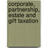 Corporate, Partnership, Estate and Gift Taxation